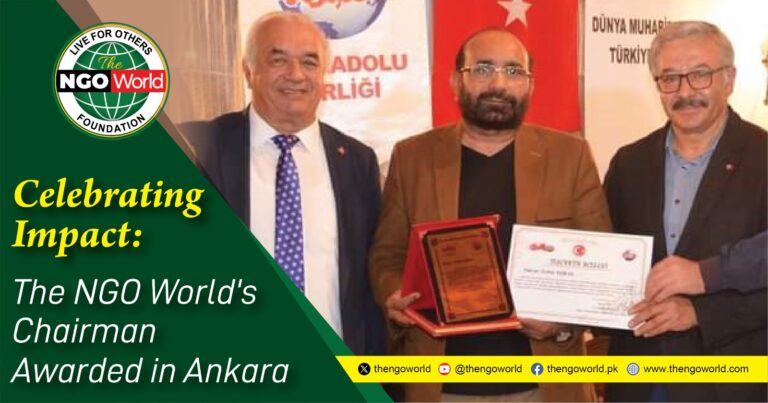 Celebrating Impact The NGO Worlds Chairman Awarded in Ankara- The NGO World Foundation