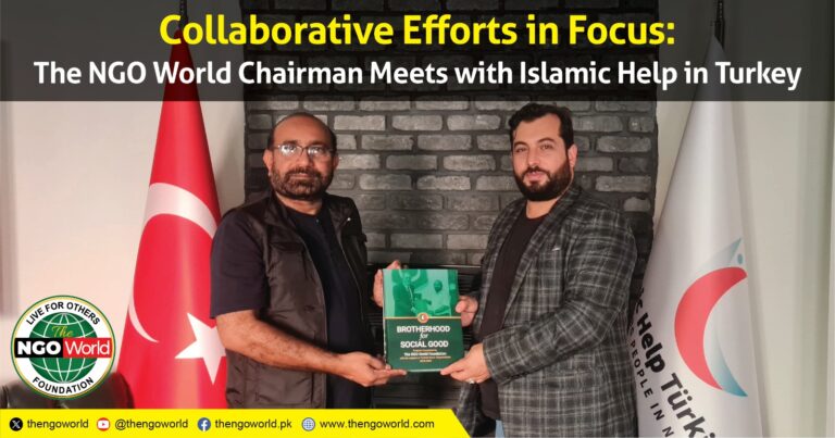 Collaborative Efforts in Focus The NGO World Chairman Meets with Islamic Help in Turkey- The NGO World Foundation